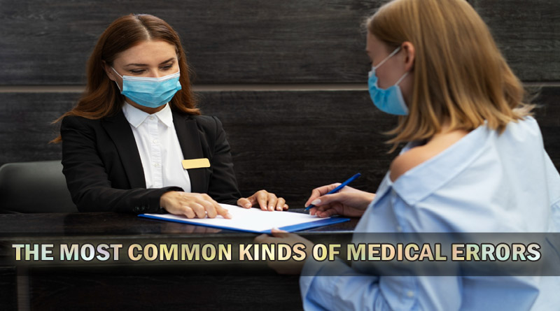The Most Common Kinds of Medical Errors 